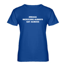 Womens MAGA Mexicans Always Get Across Ladies' T-shirt