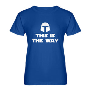 Womens This is the Way Ladies' T-shirt