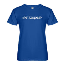 Womens Let Liz Speak Ladies' T-shirt