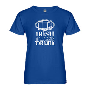 Womens Irish I Were Drunk Ladies' T-shirt