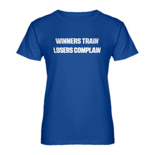 Womens Winners Train, Losers Complain Ladies' T-shirt