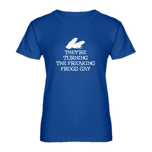 Womens They're Turning the Freaking Frogs Gay! Ladies' T-shirt