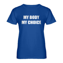 Womens My Body My Choice Ladies' T-shirt