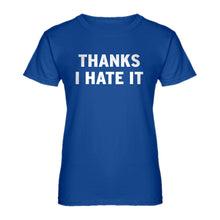 Womens Thanks, I Hate It Ladies' T-shirt