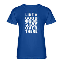 Womens Like a Good Neighbor Ladies' T-shirt