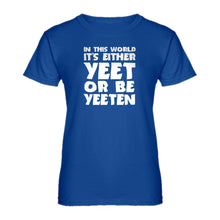 Womens Yeet or by Yeeten Ladies' T-shirt