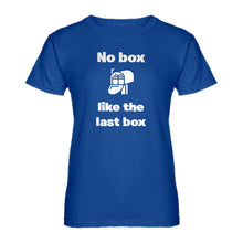 Womens No box like the last box Ladies' T-shirt