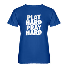 Womens Play Hard Pray Hard Ladies' T-shirt