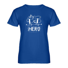 Womens My Dad is My Hero Ladies' T-shirt