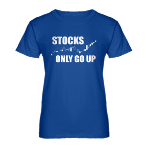 Womens STOCKS ONLY GO UP Ladies' T-shirt
