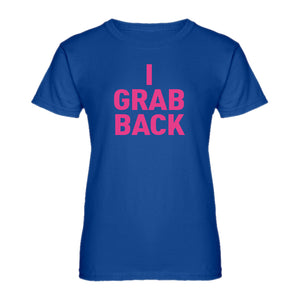 Womens I Grab Back Ladies' T-shirt