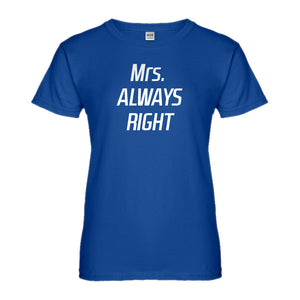 Womens Mrs. Always Right Ladies' T-shirt