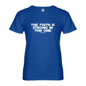Womens The Faith is Strong in This One Ladies' T-shirt