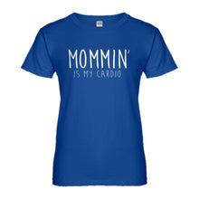 Womens Mommin is my Cardio Ladies' T-shirt