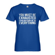 Womens You Must be Exhausted Ladies' T-shirt