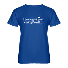 Womens I have a good heart but this mouth Ladies' T-shirt