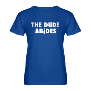 Womens THE DUDE ABIDES Ladies' T-shirt