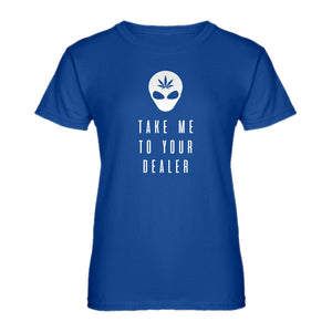 Womens Take Me to Your Dealer Ladies' T-shirt