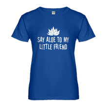 Womens Say Aloe to my Little Friend Ladies' T-shirt