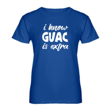 Womens I Know GUAC is extra Ladies' T-shirt