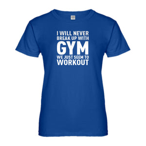Womens Never Break Up With Gym Ladies' T-shirt