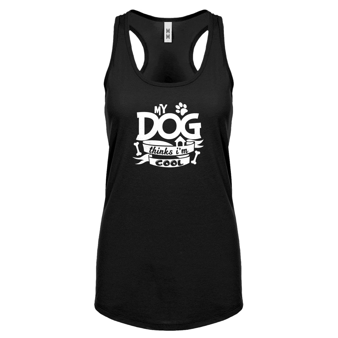 My Dog Thinks I'm Cool Womens Racerback Tank Top