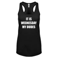 Racerback It is Wednesday My Dudes Womens Tank Top