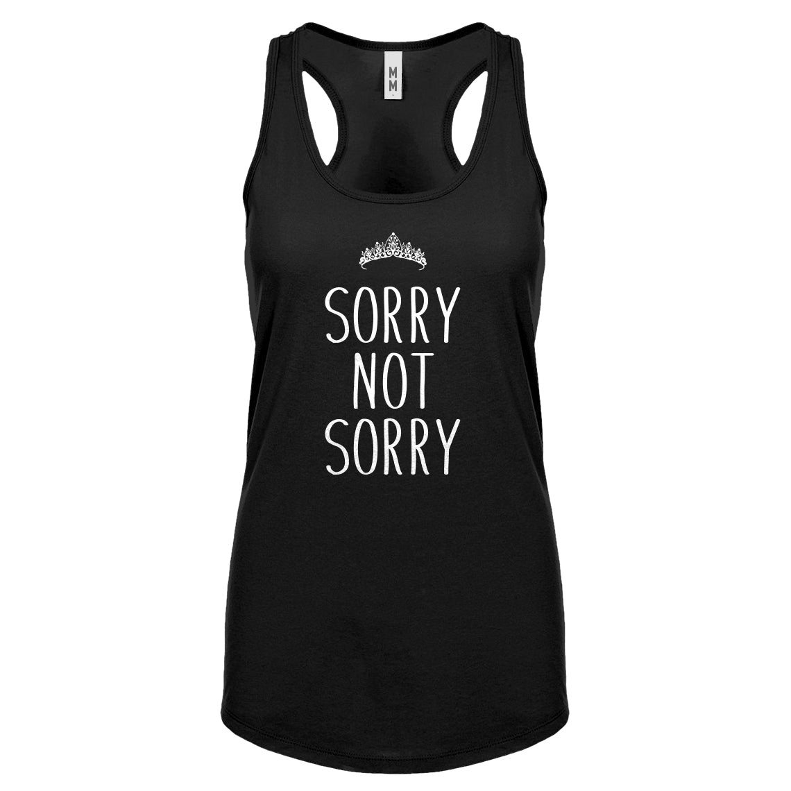 Racerback Sorry Not Sorry Womens Tank Top