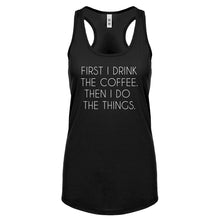 Racerback First I Drink the Coffee Womens Tank Top