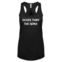 Racerback Sicker Than The Remix Womens Tank Top