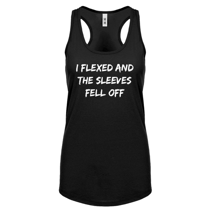 I Flexed and the Sleeves Fell Off Womens Racerback Tank Top