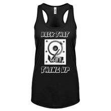 Racerback Back that Thing Up Womens Tank Top