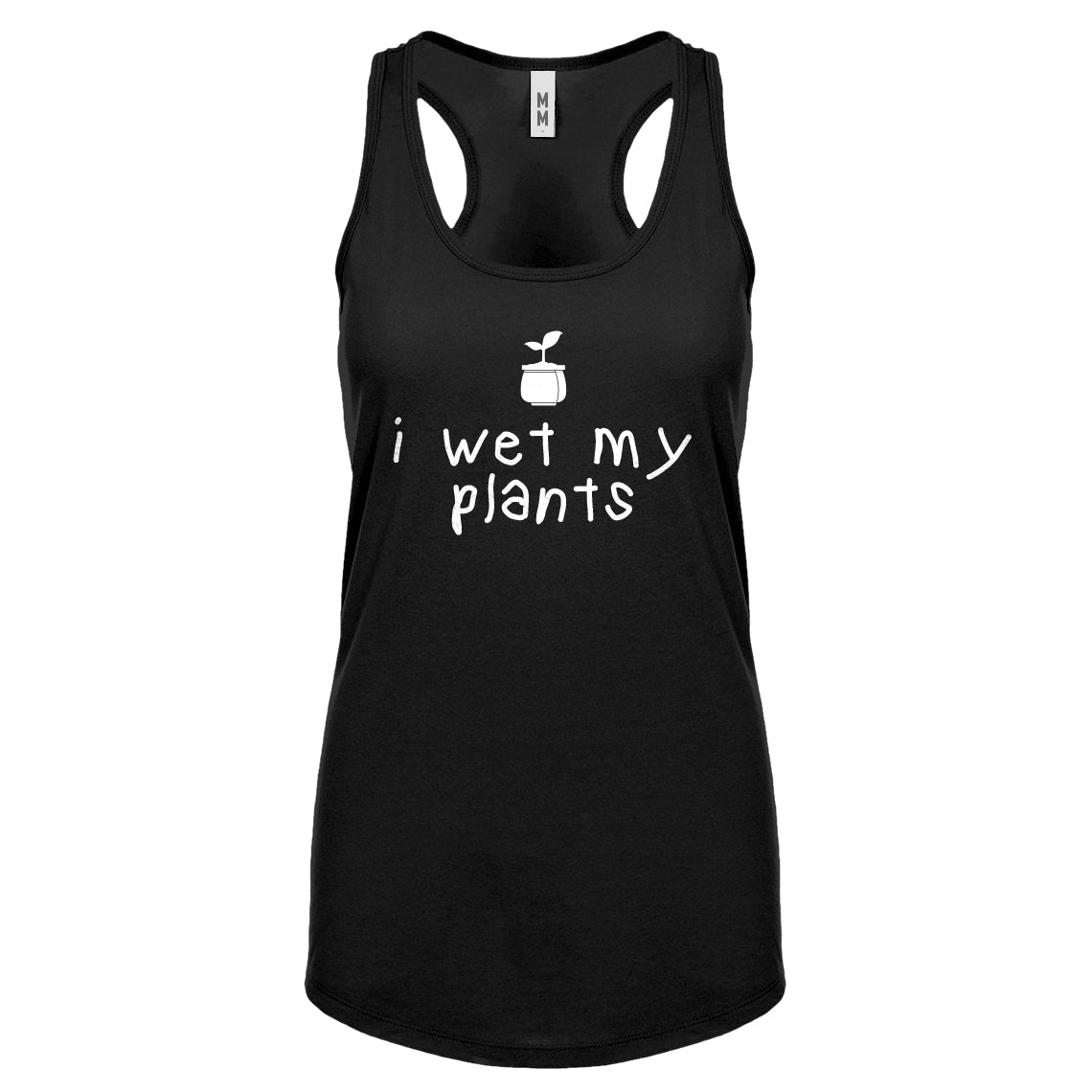 Racerback I Wet My Plants Womens Tank Top