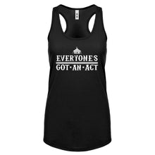 Racerback Everyone's Got An Act Womens Tank Top