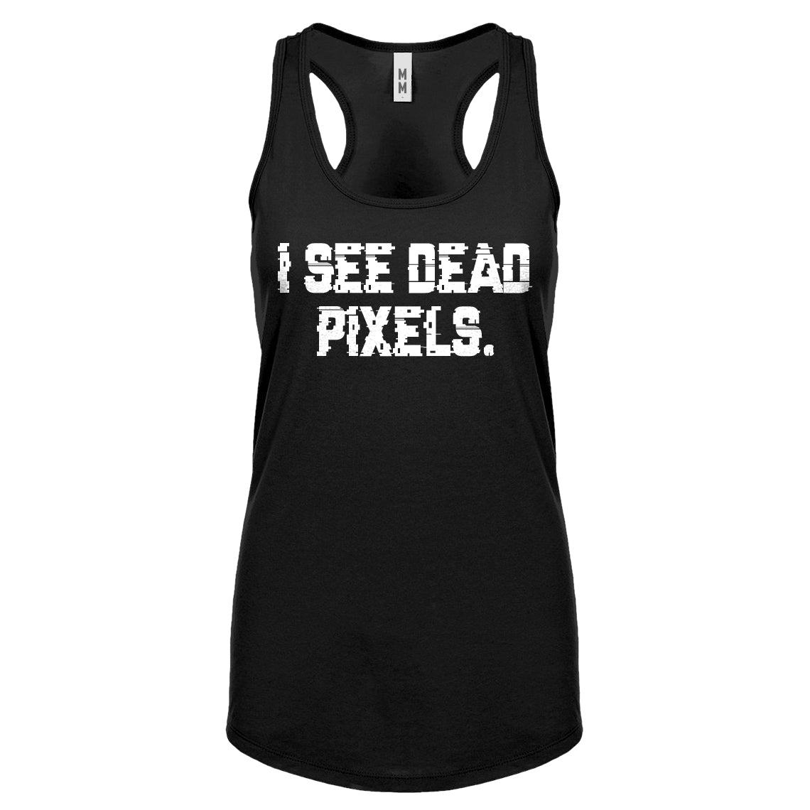 Racerback I See Dead Pixels Womens Tank Top