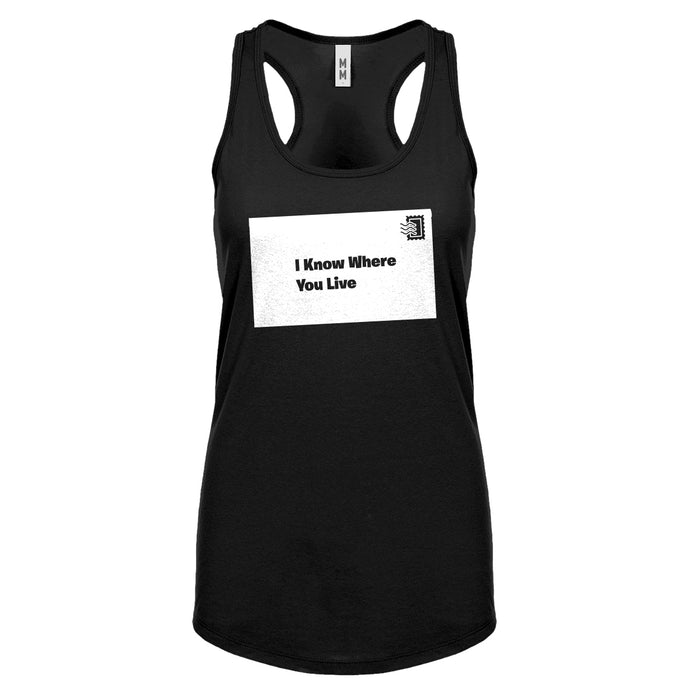 I Know Where You Live Womens Racerback Tank Top