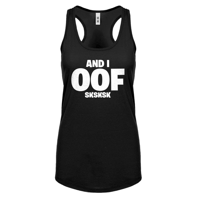 And I OOF Sksksk Womens Racerback Tank Top