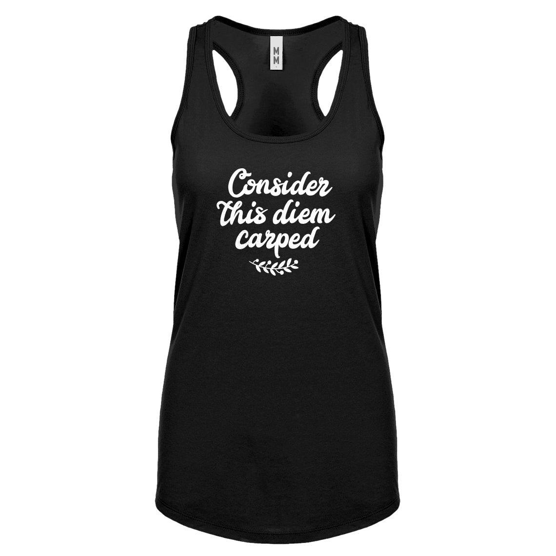 Racerback Consider this Diem Carped Womens Tank Top