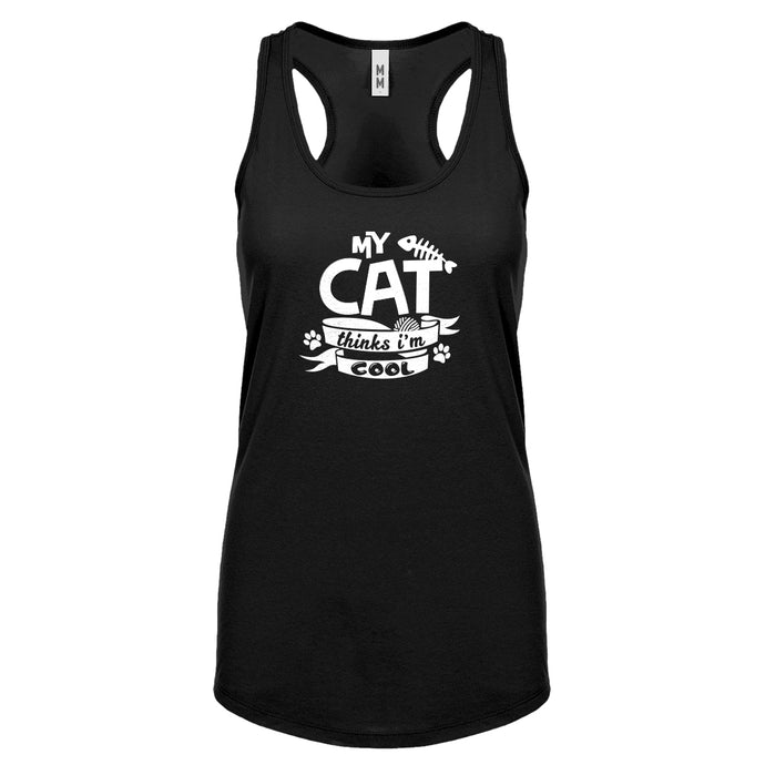 My Cat Thinks I'm Cool Womens Racerback Tank Top