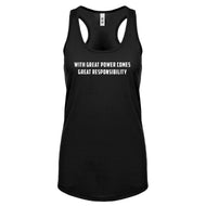 With Great Power Comes Great Responsibility Womens Racerback Tank Top