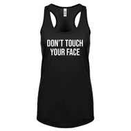 DON'T TOUCH YOUR FACE Womens Racerback Tank Top