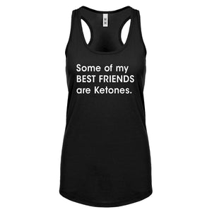 Racerback Some of my Best Friends are Ketones Womens Tank Top