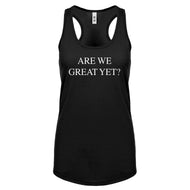 Are We Great Yet? Womens Racerback Tank Top