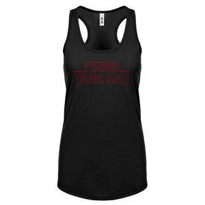 I Dump Your Ass Womens Racerback Tank Top