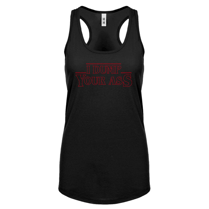 I Dump Your Ass Womens Racerback Tank Top