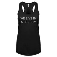 We Live in a Society Womens Racerback Tank Top