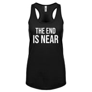 The End is Near Womens Racerback Tank Top