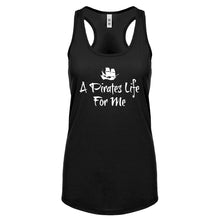 Racerback A Pirates Life for Me Womens Tank Top