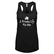 Racerback A Pirates Life for Me Womens Tank Top