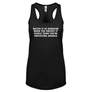 Racism is so American Womens Racerback Tank Top